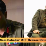 Sam Bahadur OTT Release Date