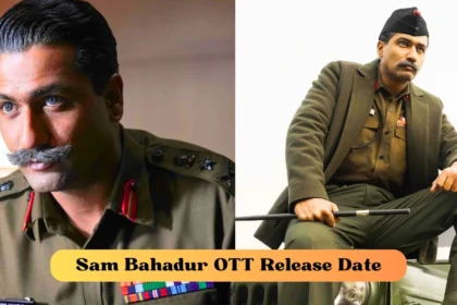 Sam Bahadur OTT Release Date