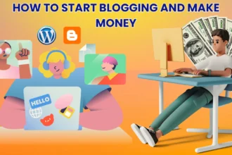 How to Start Blogging and Make Money